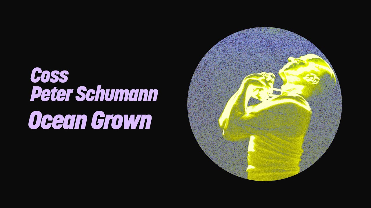 Coss & Peter Schumann - Ocean Grown (Extended Mix)