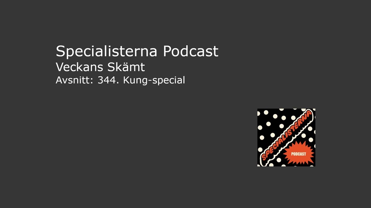 Specialisterna Podcast - Veckans Skämt - 344. Kung-special