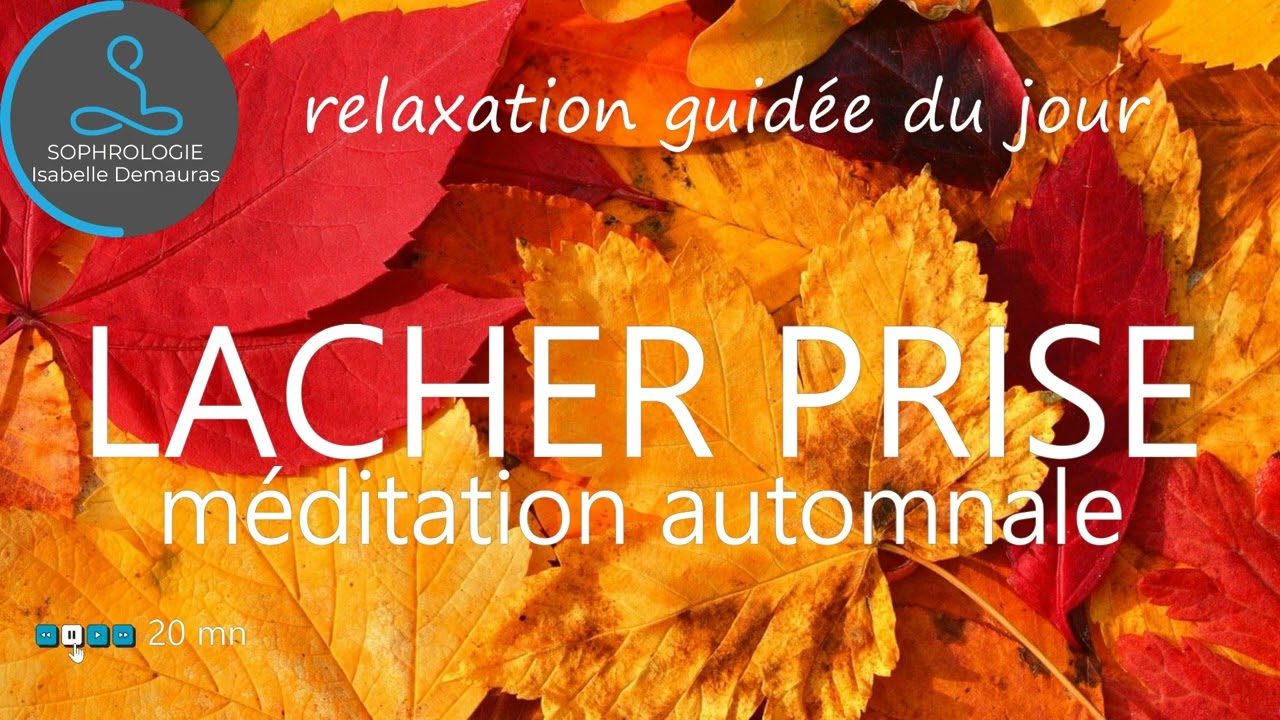 🍂 Lâcher-prise comme les feuilles de l'automne 🎧🎶 Sophrologie - Relaxation