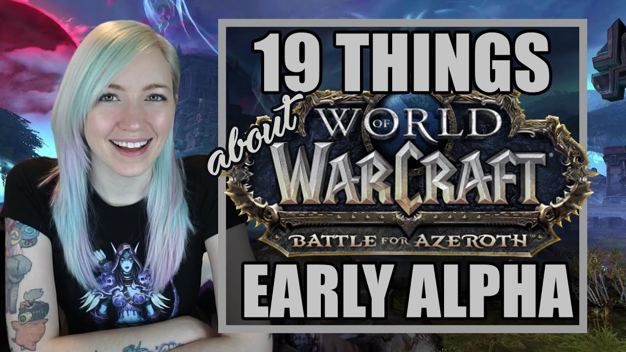 19 Things About the Battle for Azeroth Alpha (World of Warcraft)