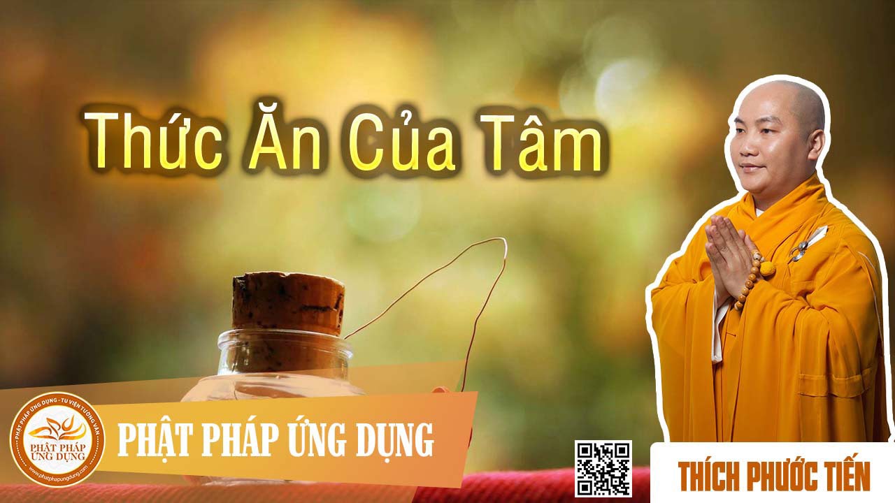 Thức Ăn Của Tâm - Pháp thoại thầy Thích Phước Tiến
