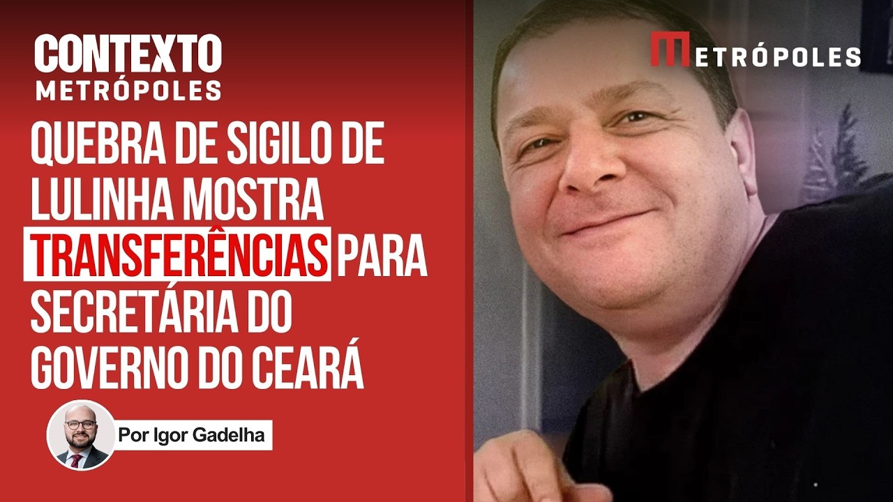 As transferências de Lulinha a uma secretária do governo do Ceará
