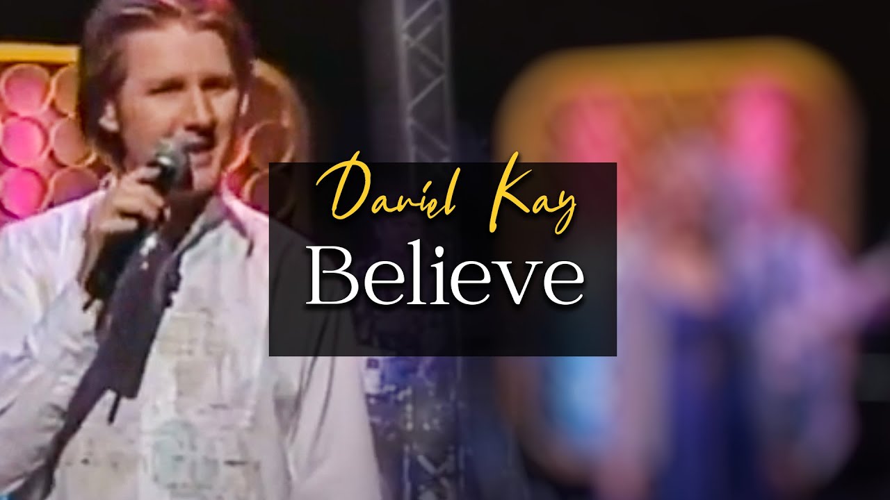 Believe | Performed by Daniel Kay