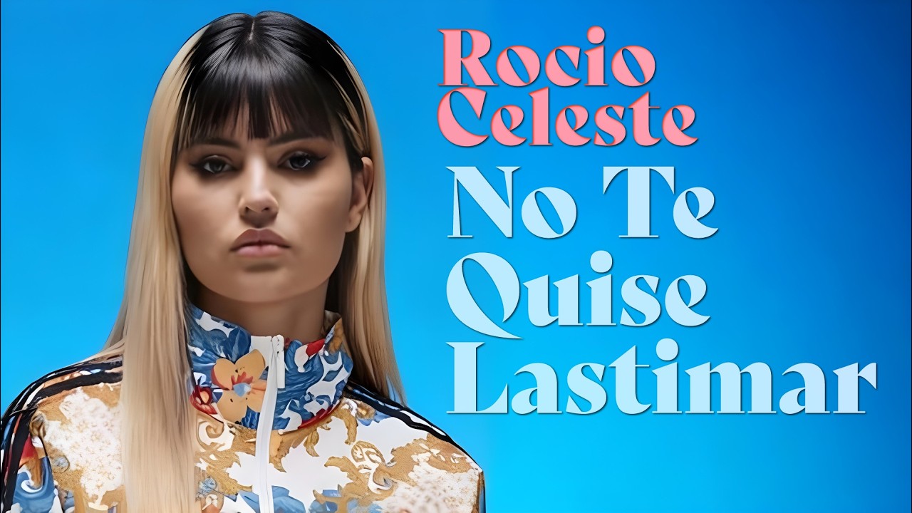 No Te Quise Lastimar. - Rocio Celeste - Lyric Video.