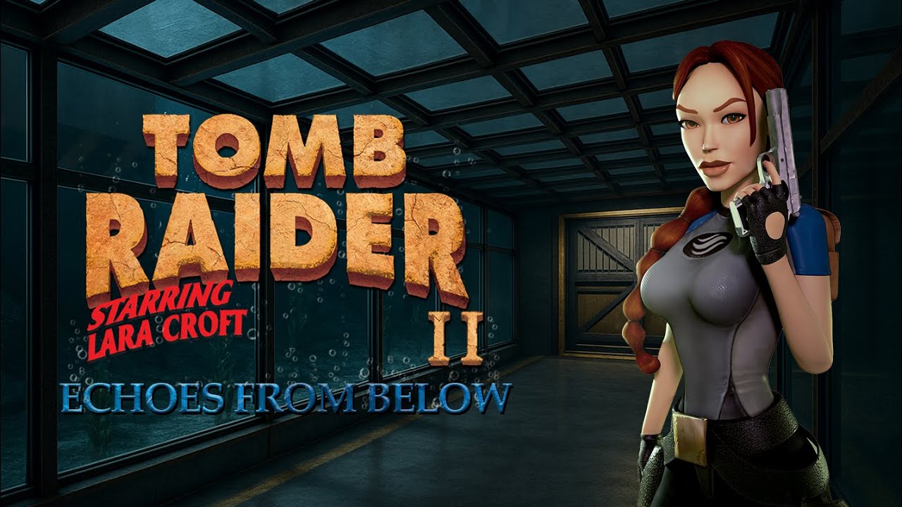 Tomb Raider 2 Custom Level - Echoes from Below Walkthrough