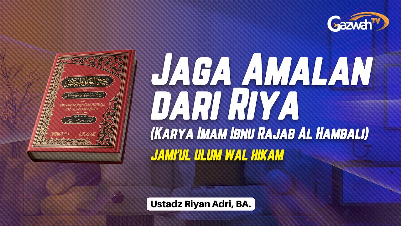 [LIVE] Kajian Kitab: Jami'ul Ulum Wal Hikam - Jaga Amalan Dari Riya| Ustadz Riyan Adri, B.A
