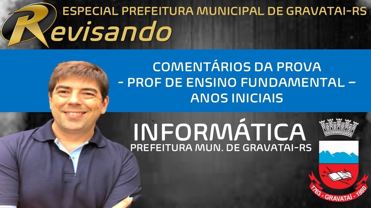 Comentário da Prova - Prefeitura Municipal de Gravataí-RS - Prof Ensino Fundamental - Anos Iniciais