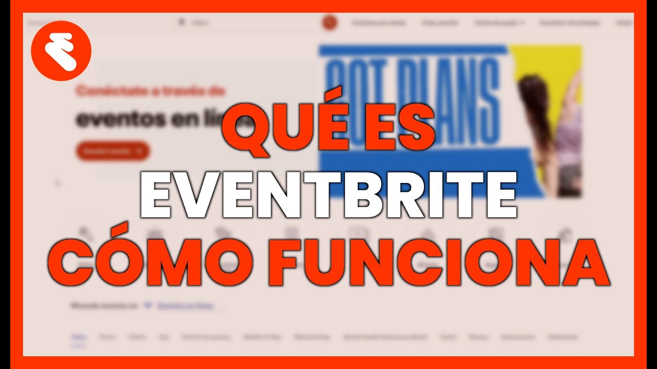 &iquest;QU&Eacute; es EVENTBRITE y C&Oacute;MO FUNCIONA para VENDER ENTRADAS ONLINE?