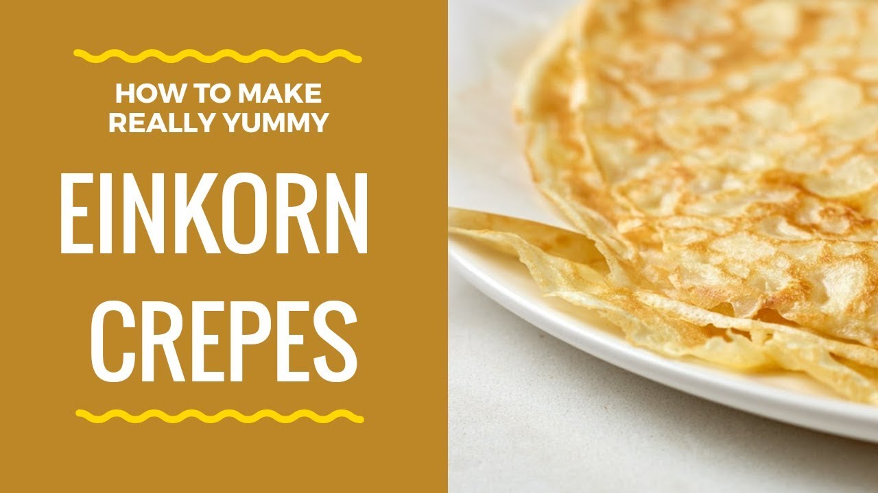 How to Make Einkorn Crepes (fast and easy)