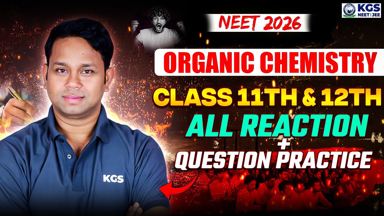 Class 11th & 12th All Organic Chemistry Reactions+Question Practice | NEET 2026 | Gogi Sir KGS NEET