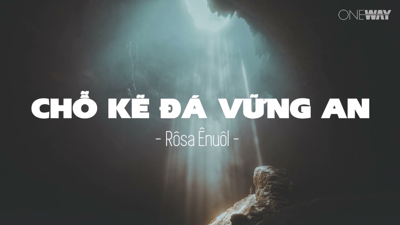 Chỗ Kẽ Đá Vững An - Rôsa Ênuôl | Oneway Worship | Thánh Ca Tin Lành