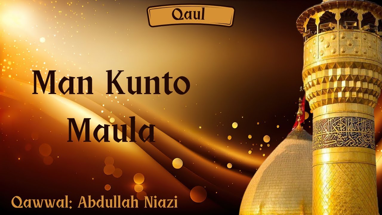 Qaul- Man Kunto Maula | Qawwal: Abdullah Niazi & Waqas Niazi | Maula Ali Kalam |