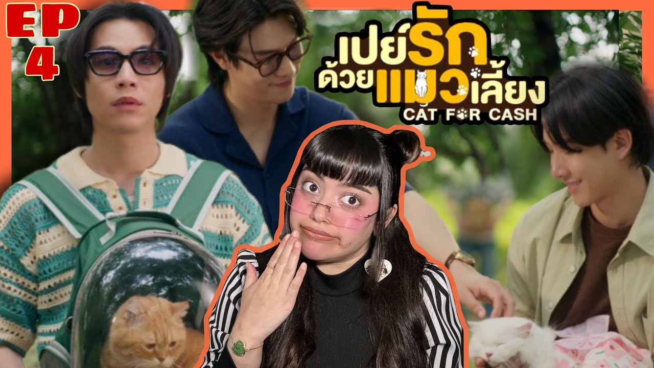 Cat For Cash เปย์รักด้วยแมวเลี้ยง 🐈🐾 EP 4 Reaction - FIRSTKHAOTUNG