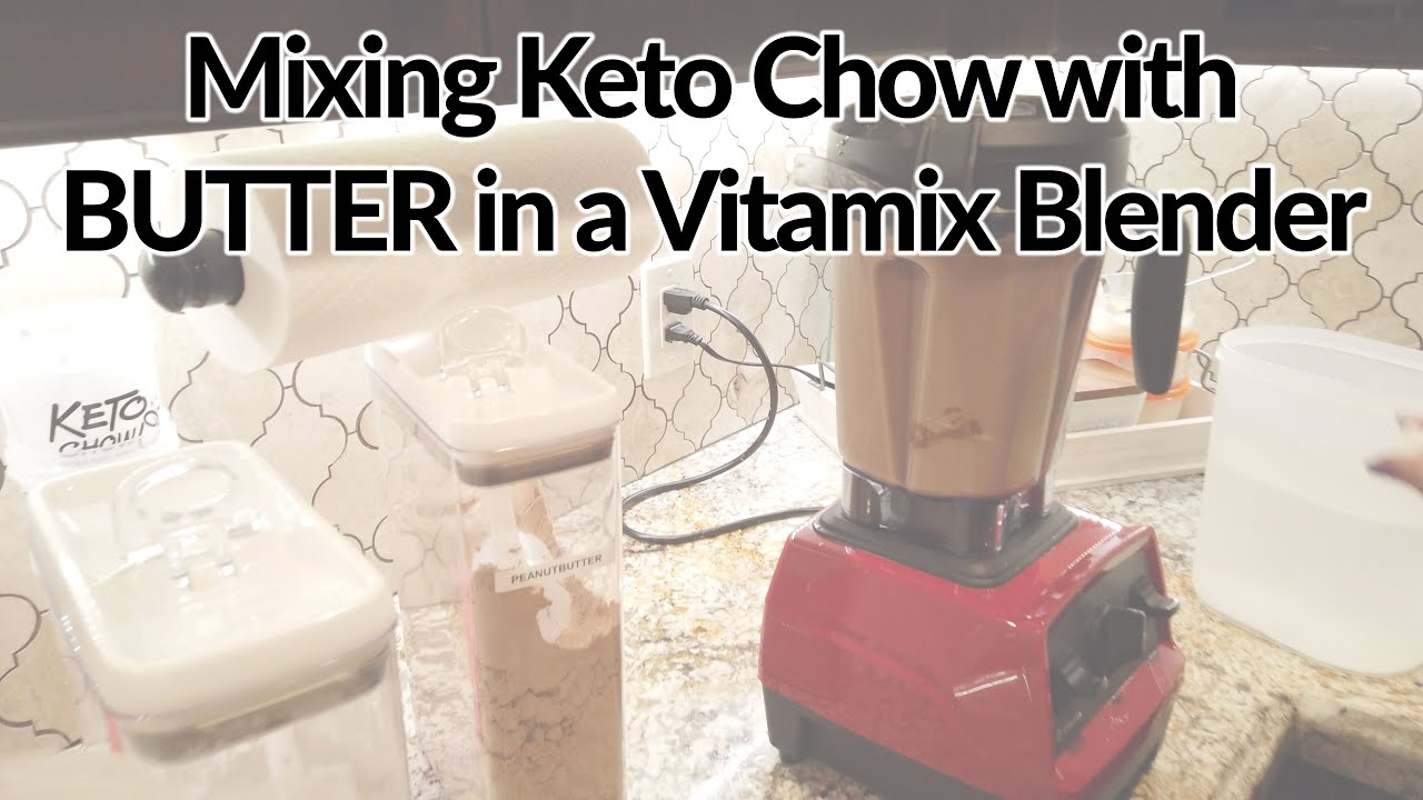Mixing Keto Chow with BUTTER in a Vitamix Blender