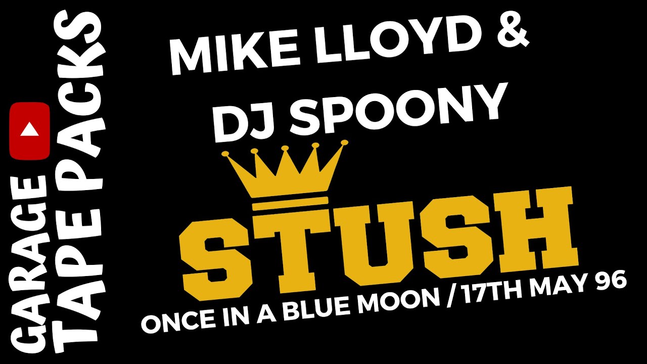 Mike ‘Ruffcut’ Lloyd & DJ Spoony | Stush | Once In A Blue Moon | 17th May 1996