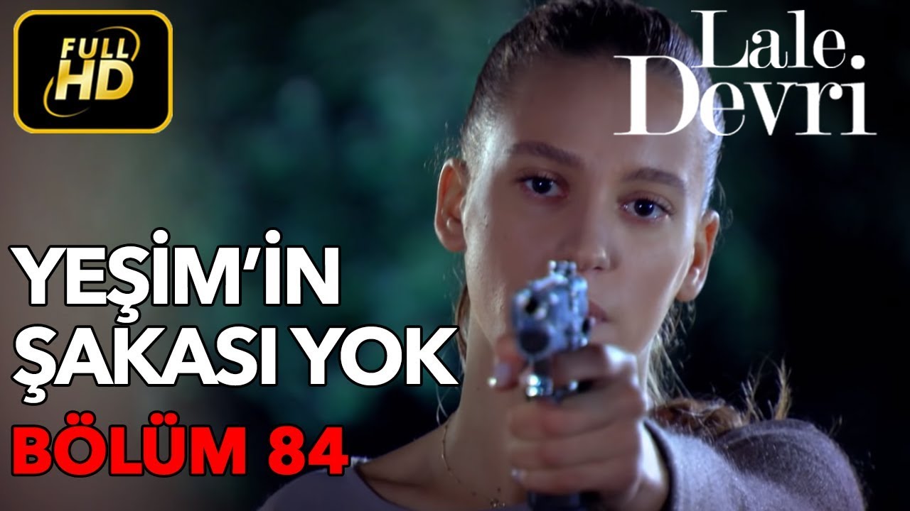 Lale Devri 84. Bölüm / Full HD (Tek Parça) - Yeşim'in Şakası Yok