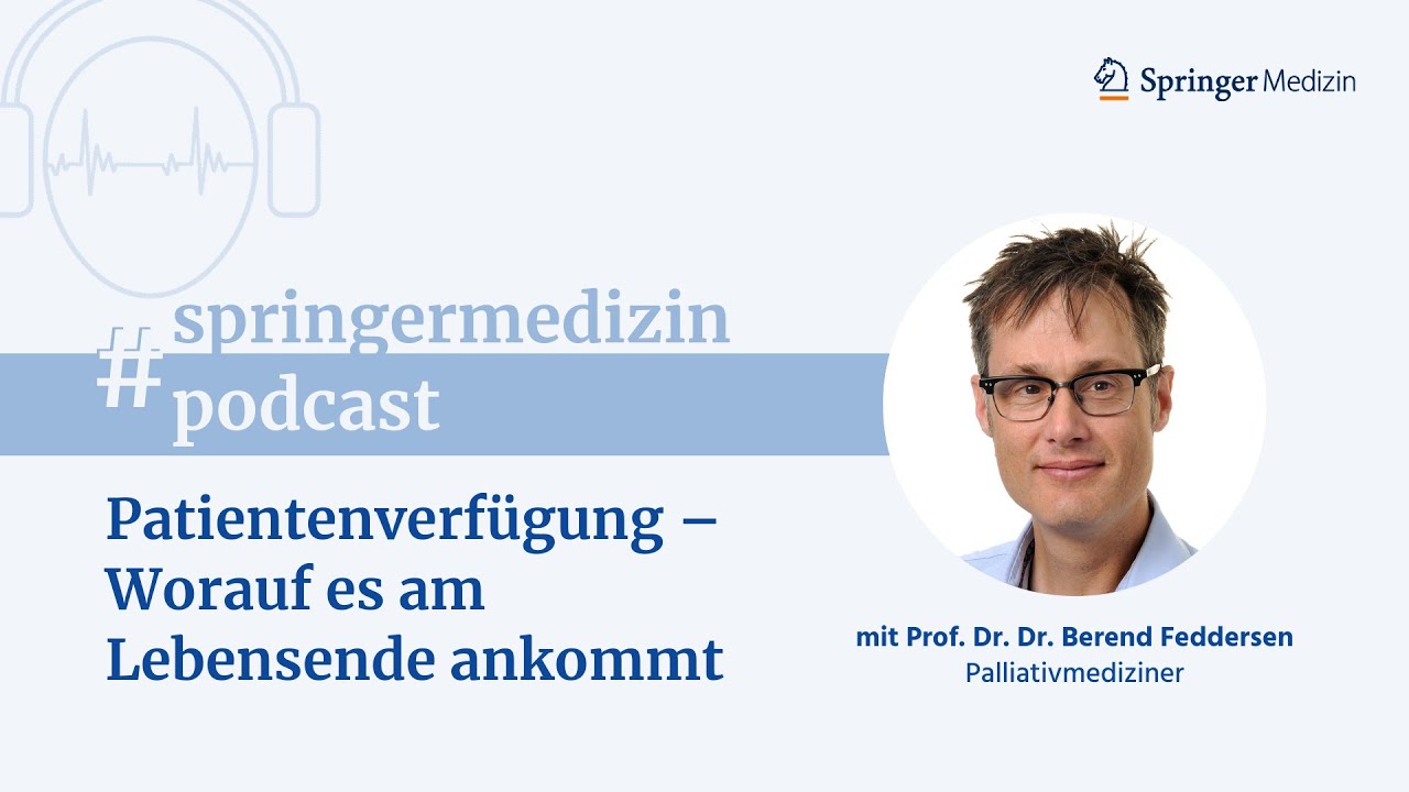 Patientenverfügung – Worauf es am Lebensende ankommt - Der Springer Medizin Podcast