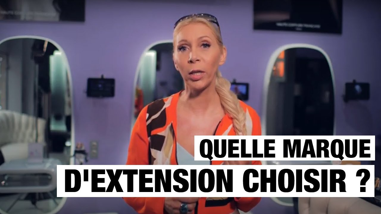 Quelle marque d'extension choisir ?