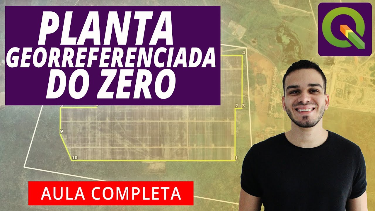 PLANTA GEORREFERENCIADA para Licenciamento no QGIS do ZERO
