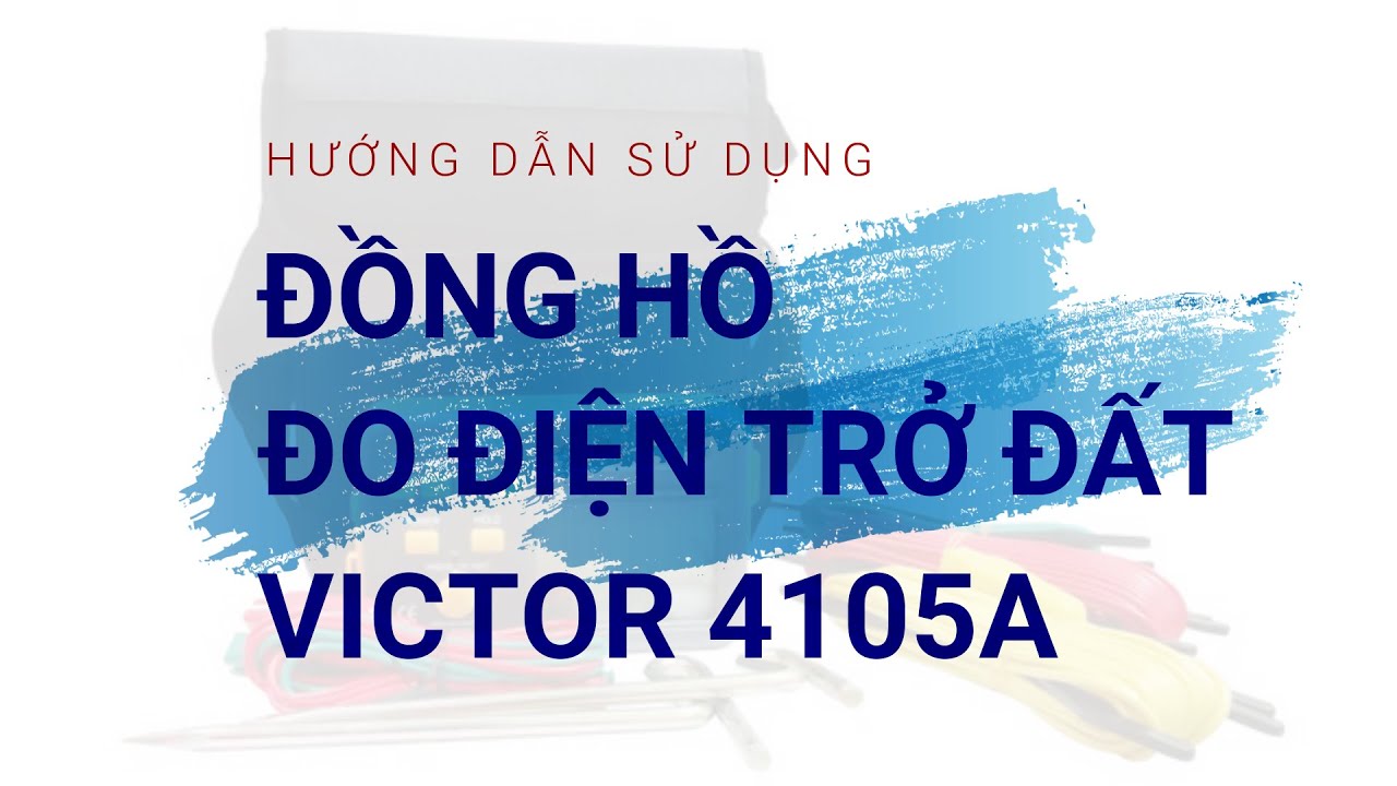 Hướng dẫn sử dụng đồng hồ đo điện trở đất VICTOR 4105A | Ngon, Bền, Rẻ