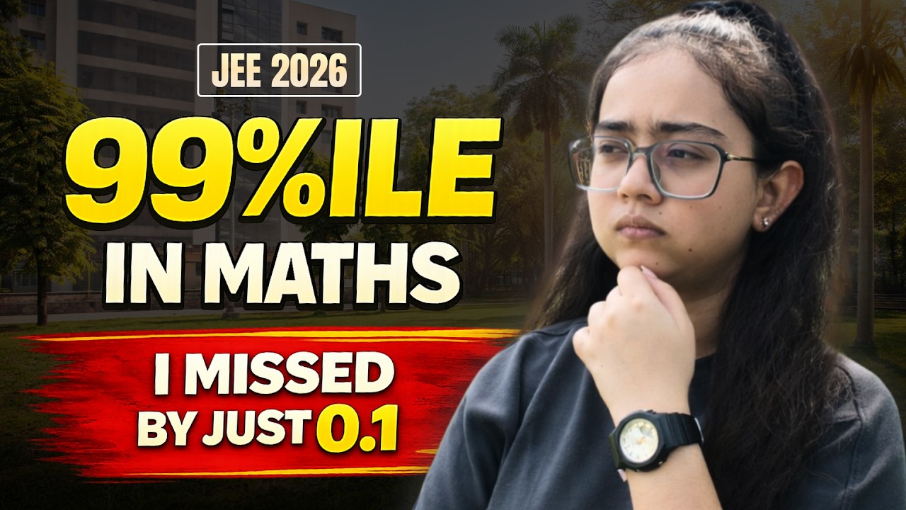 The Mistake That Cost Me 99%ile in Maths | JEE 2026