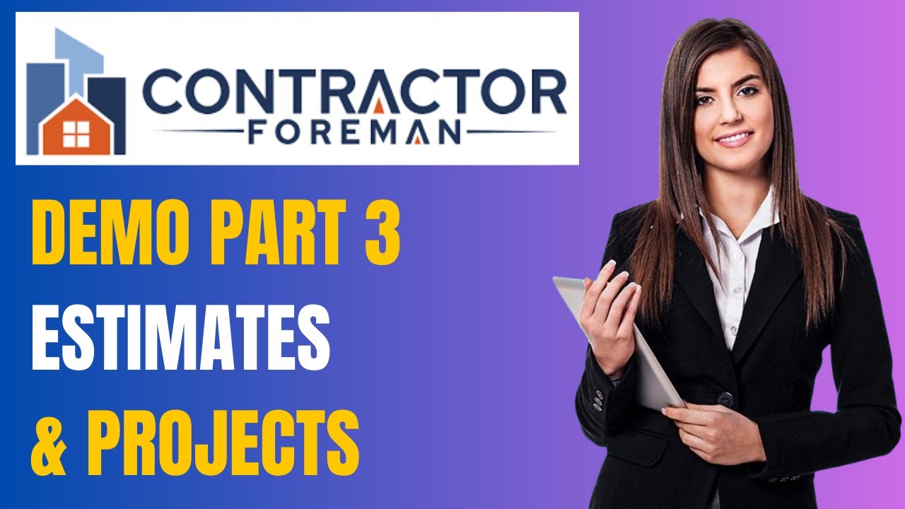 Contractor Foreman Demo Part 3: Creating Estimates & Managing Projects