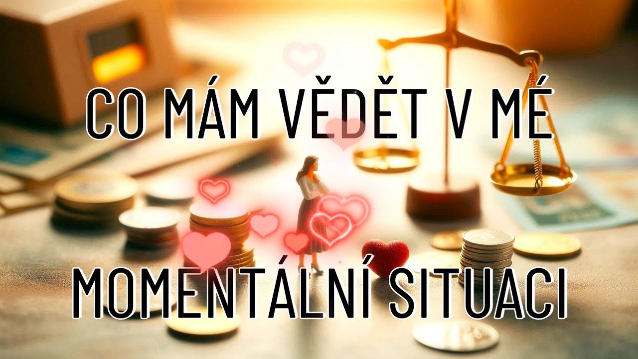 📢CO mám VĚDĚT v mé MOMENTÁLNÍ SITUACI😇 / vyjasnění💕/ SPLNĚNÉ PŘÁNÍ🌞/ stabilita
