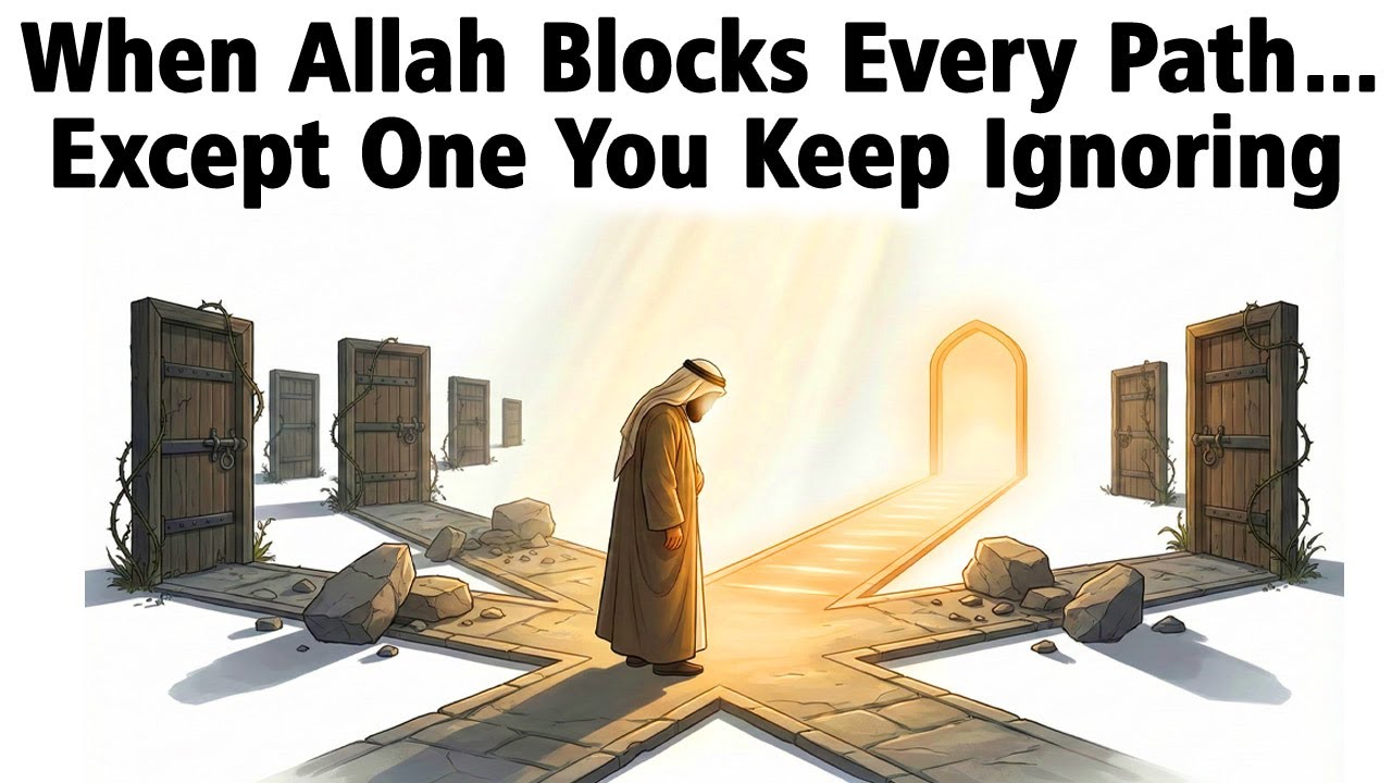 When Allah Blocks Every Path… Except One You Keep Ignoring | Simplified