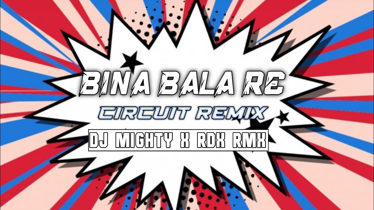 BIN BALA RE - CIRCUIT REMIX || DJ MIGHTY X RDX RMX ⚡