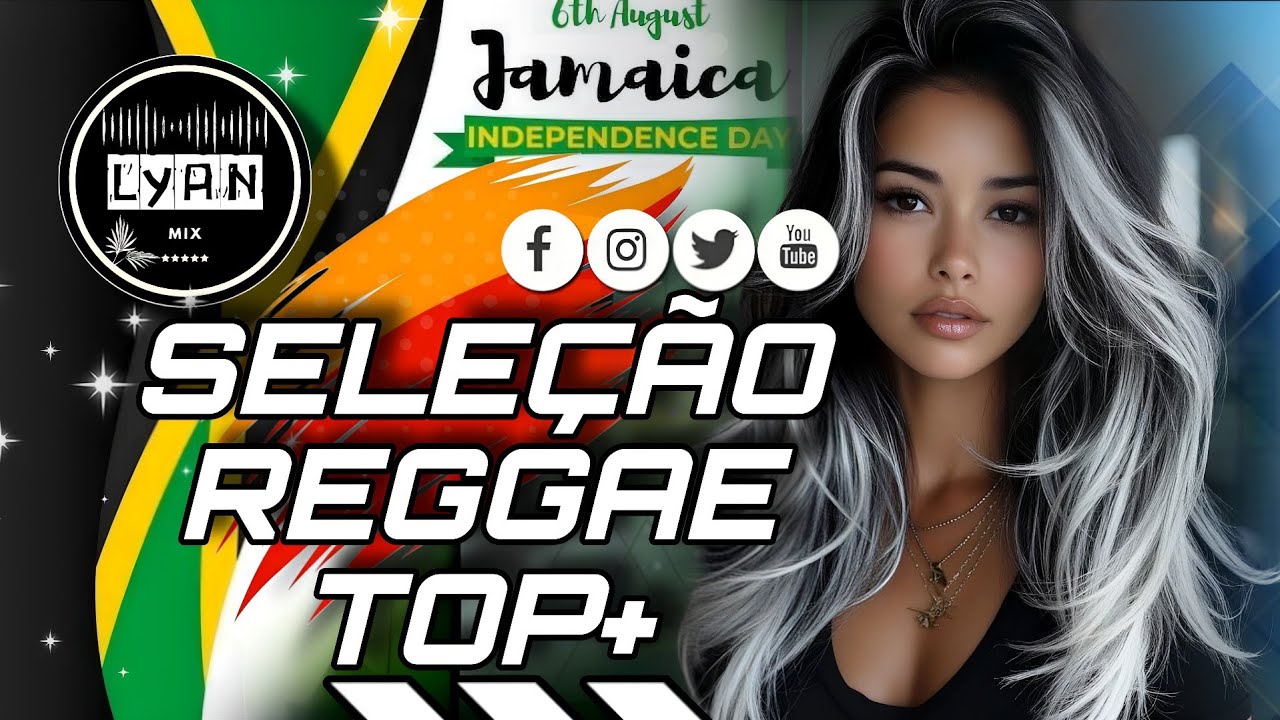 SELEÇÃO REGGAE TOP+™MIXAGEM INTERNACIONAL REGGAE mix [ LYAN REMIX]