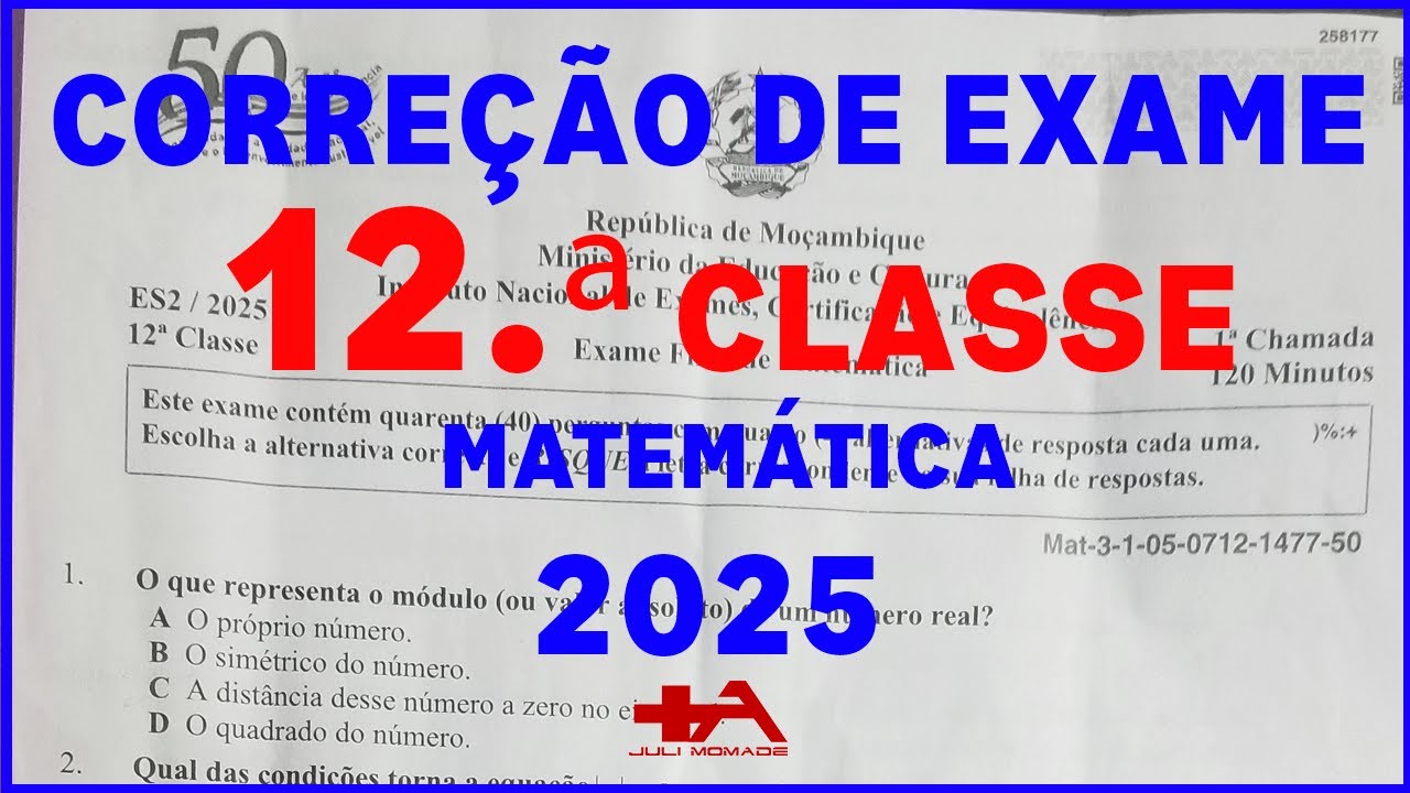 CORREÇÃO COMPLETA DE EXAME DA 12ª CLASSE – MATEMÁTICA 2025