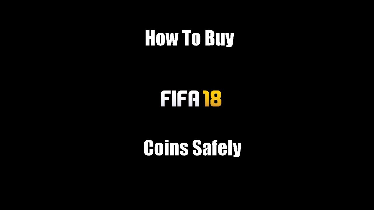 How To Buy Fifa 18 Coins Safely