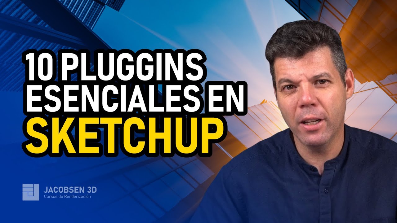 Los 10 Plugins Esenciales para Sketchup que Acelerarán tu Diseño