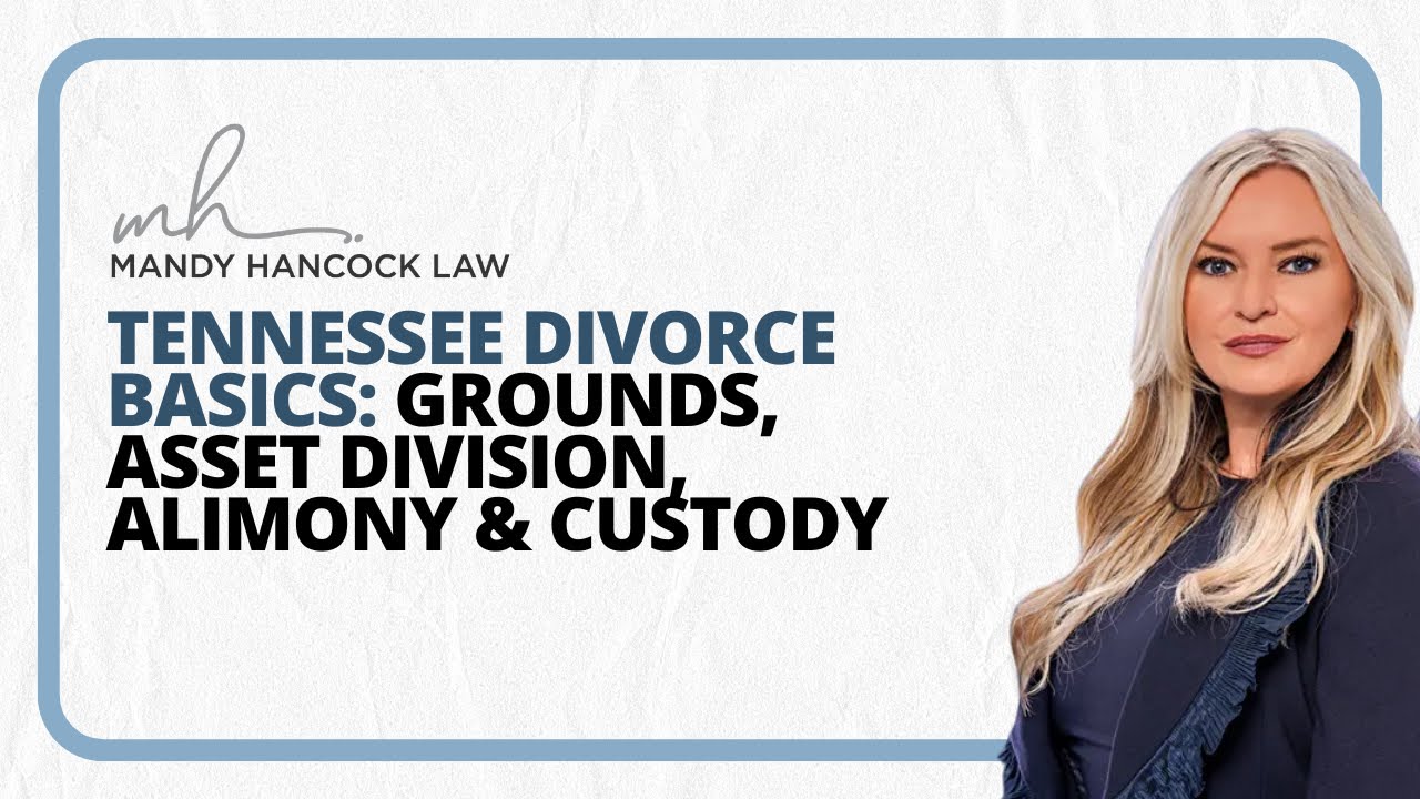 Tennessee Divorce Basics: Grounds, Asset Division, Alimony & Custody
