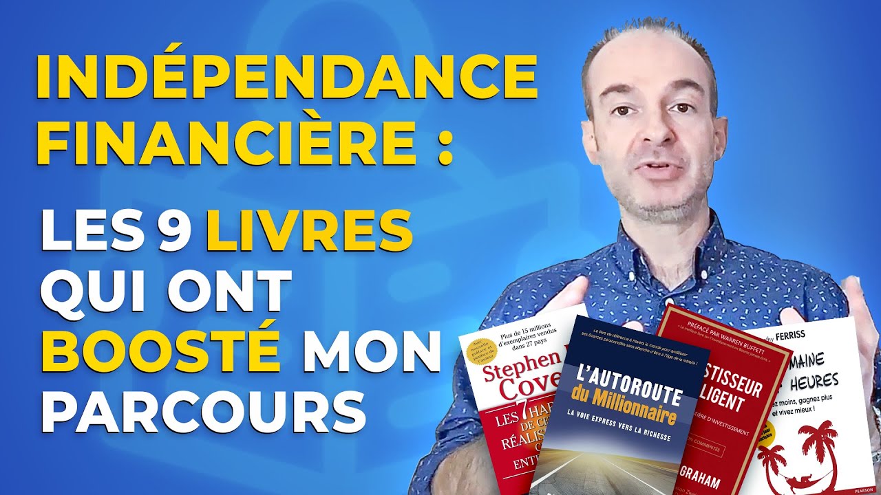 INDÉPENDANCE FINANCIÉRE : Les 9 LIVRES Qui Ont BOOSTÉ mon PARCOURS
