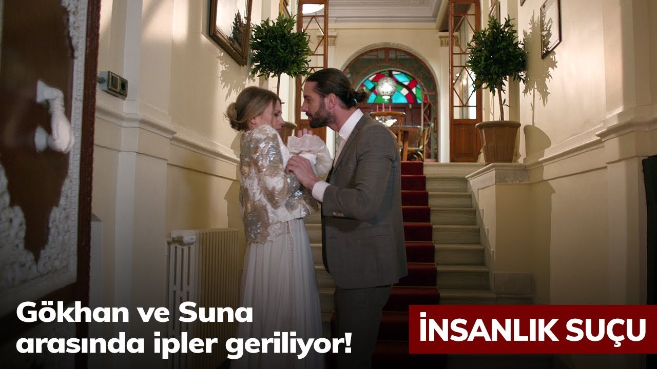 Gökhan ve Suna arasında ipler geriliyor! - İnsanlık Suçu 3. Bölüm
