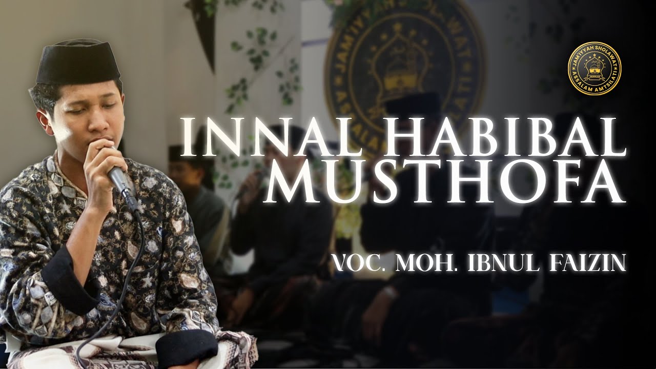 INNAL HABIBAL MUSHTHOFA - Voc. Moh. Ibnul Faizin