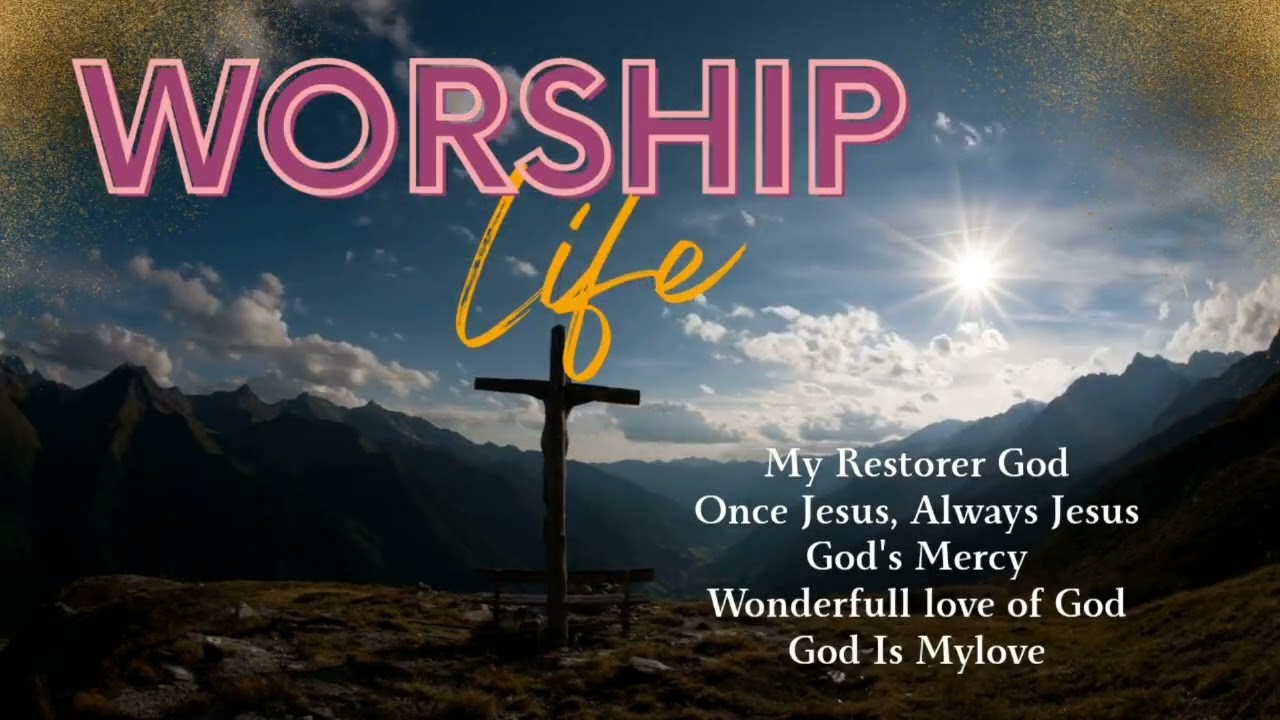 Worship Life | my Restorer God