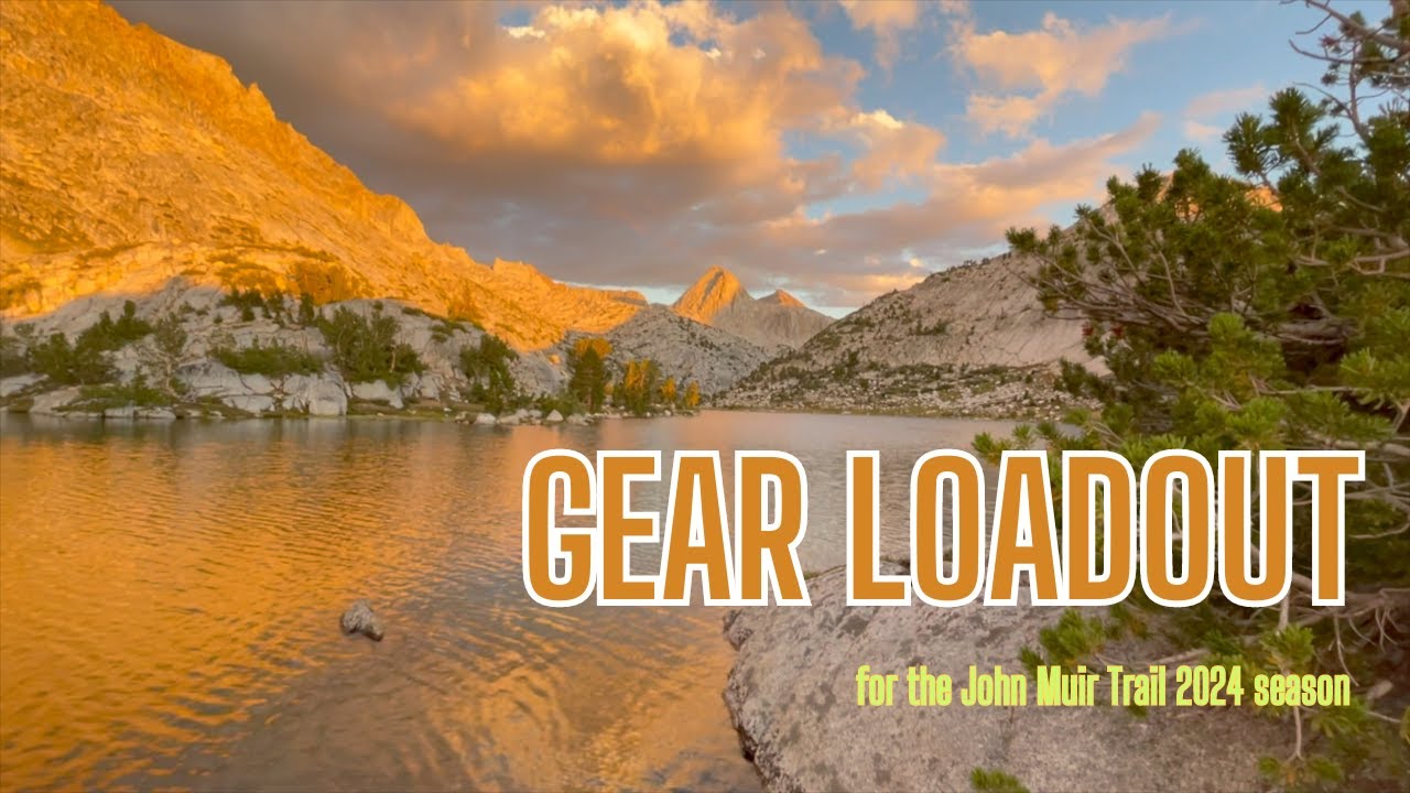 Gear Loadout for my John Muir Trail  2024 Thru-Hike