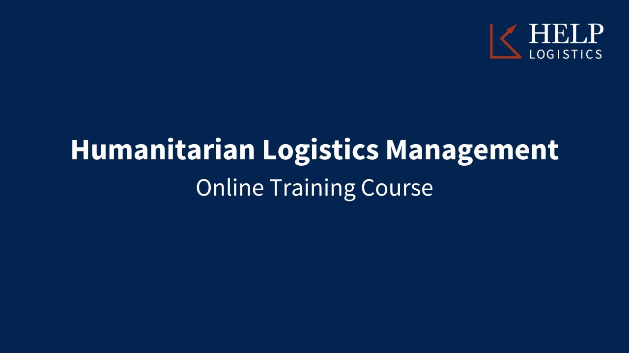 Humanitarian Logistics Management Online Training Course