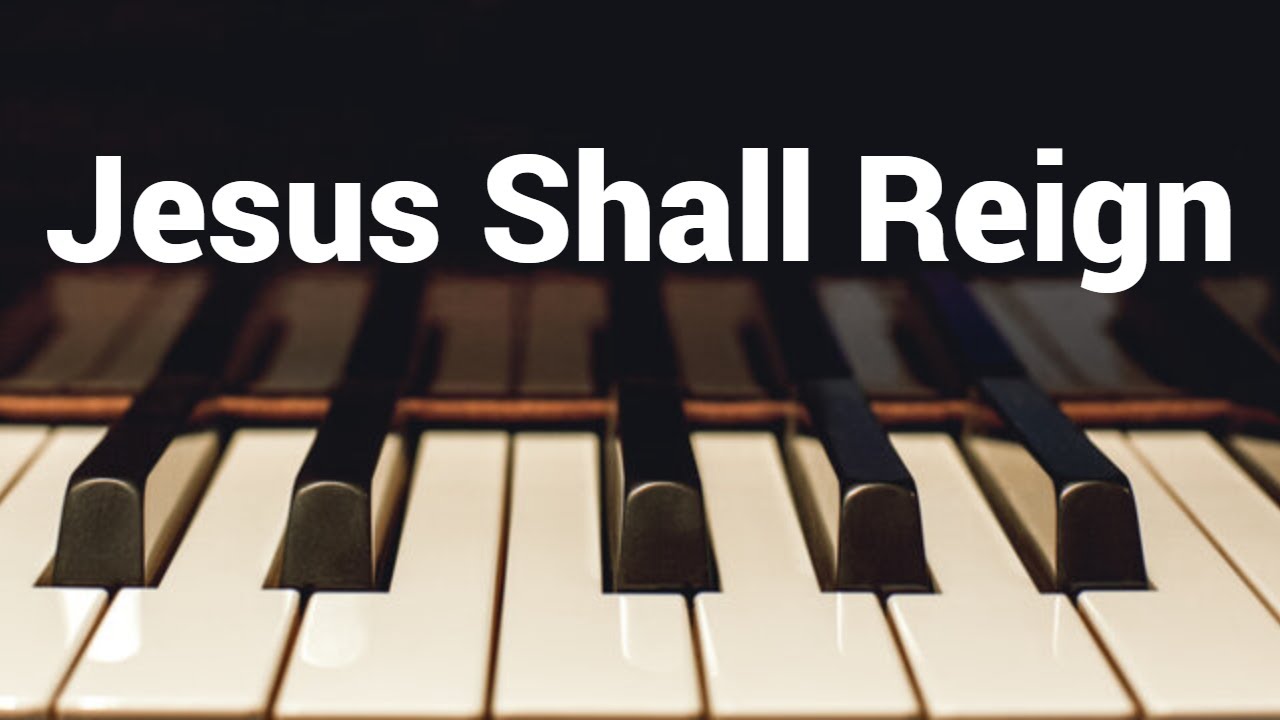 Jesus Shall Reign - Instrumental Piano Hymn with Lyrics