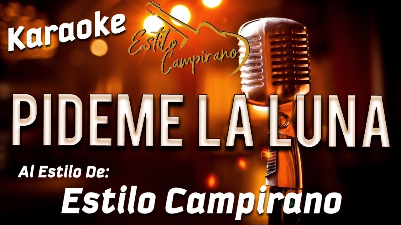 Pideme La Luna - KARAOKE - Estilo Campirano