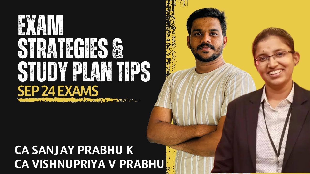 Exam Strategies & Study Plan for CA Exams | CA Sanjay & CA VishnuPriya | Sept 2024