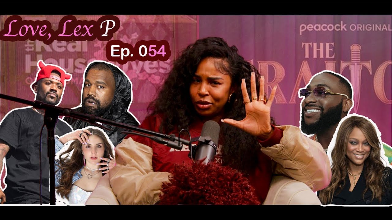Love, Lex P Ep 54 Kanye’s Apology, Nicki Minaj holds Trumps Hand, Tyra Banks Documentary and more!