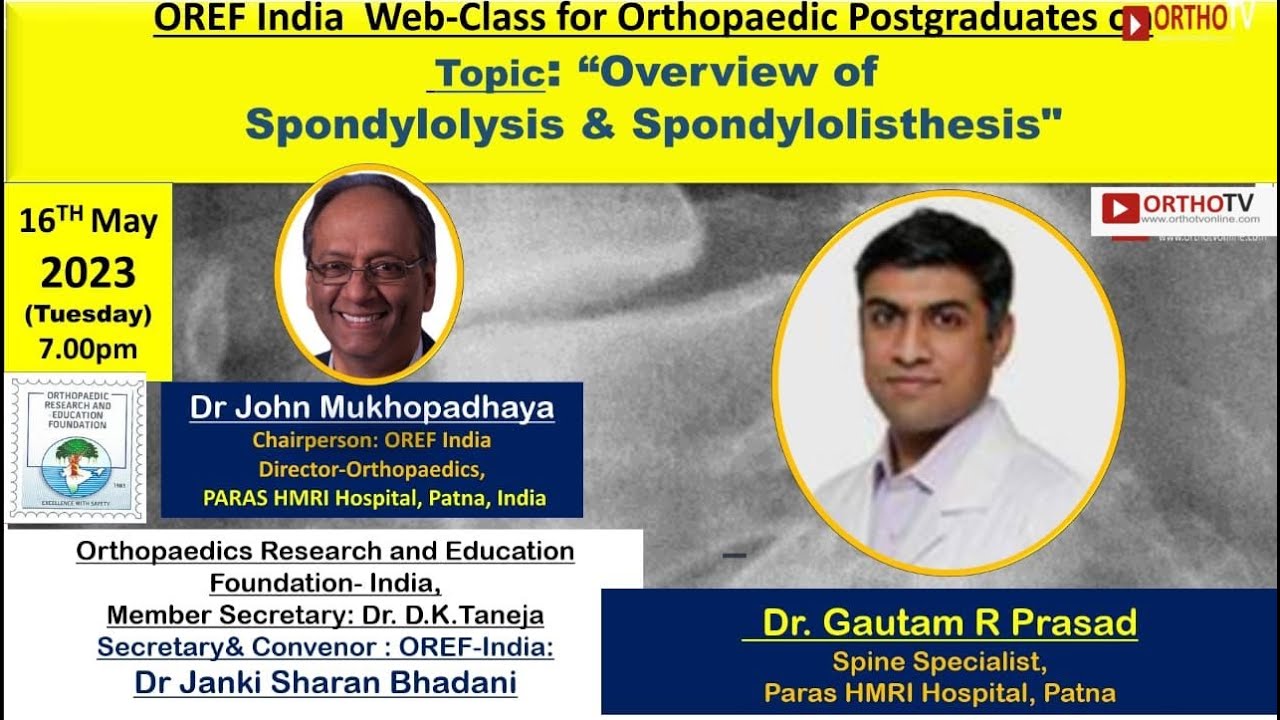 OREF Web-class for Orthopaedic :Overview of Spondylolysis & Spondylolisthesis - Dr. Gautam R Prasad