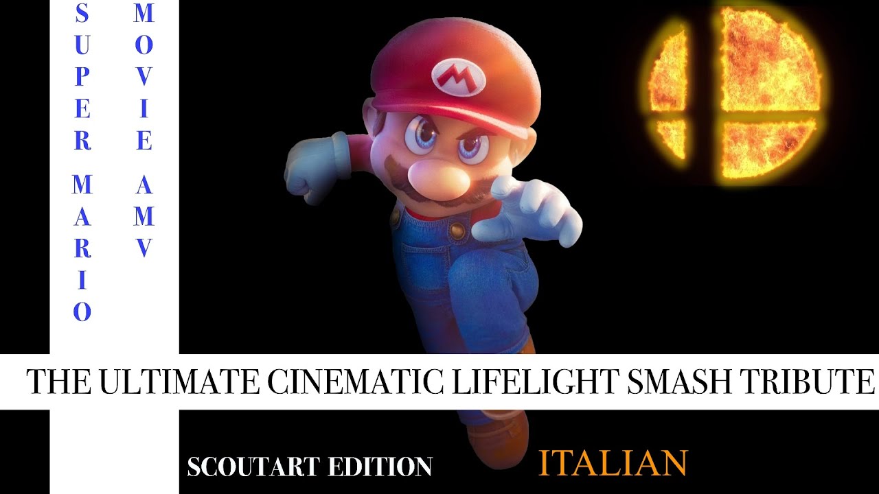 The Ultimate SUPER MARIO BROS MOVIE Lifelight Smash Tribute (Italian)   SCOUTART AMV EDITION