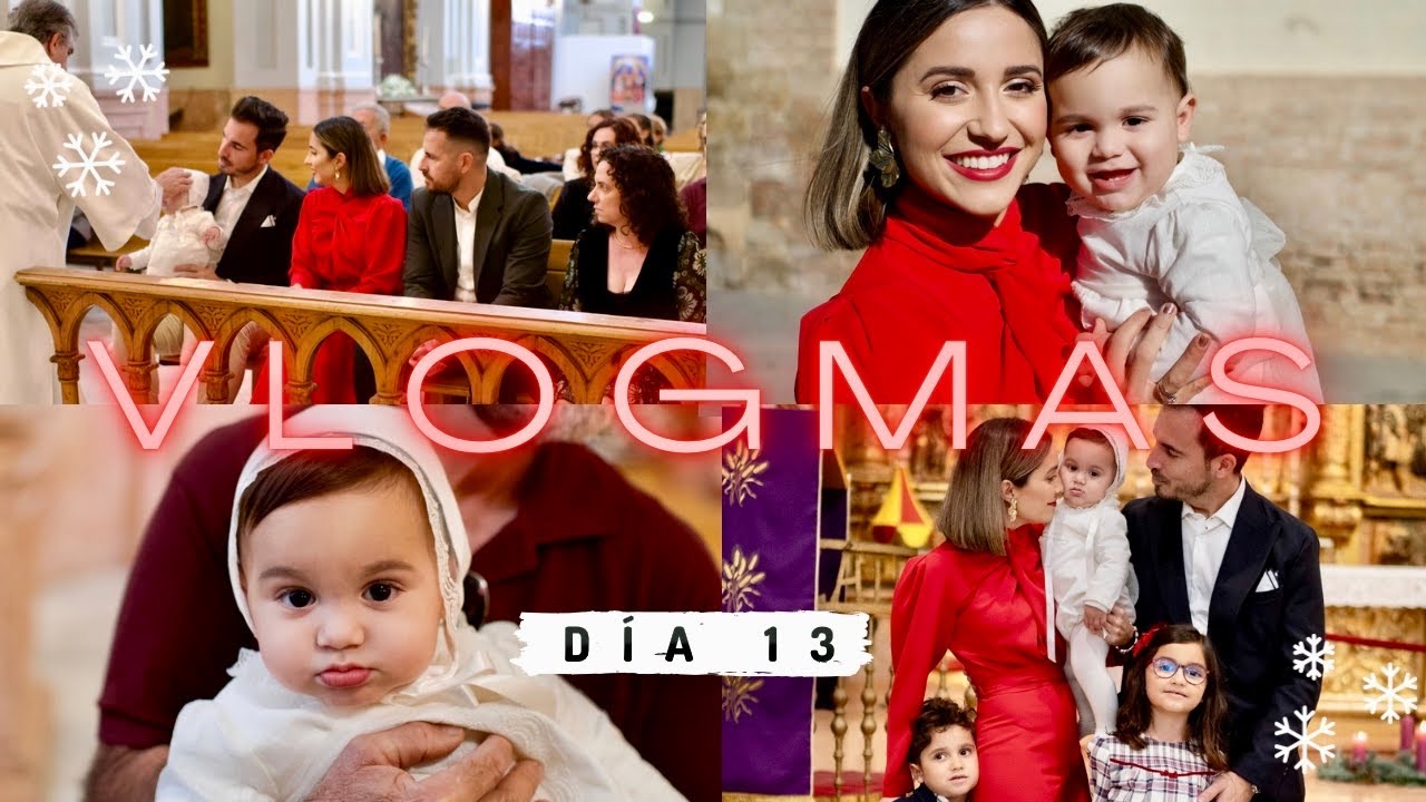 🎄VLOGMAS 13🎄 | BAUTIZO de PABLITO + Nunca lo hab&iacute;a hecho as&iacute; + Final NAVIDE&Ntilde;O ❤️