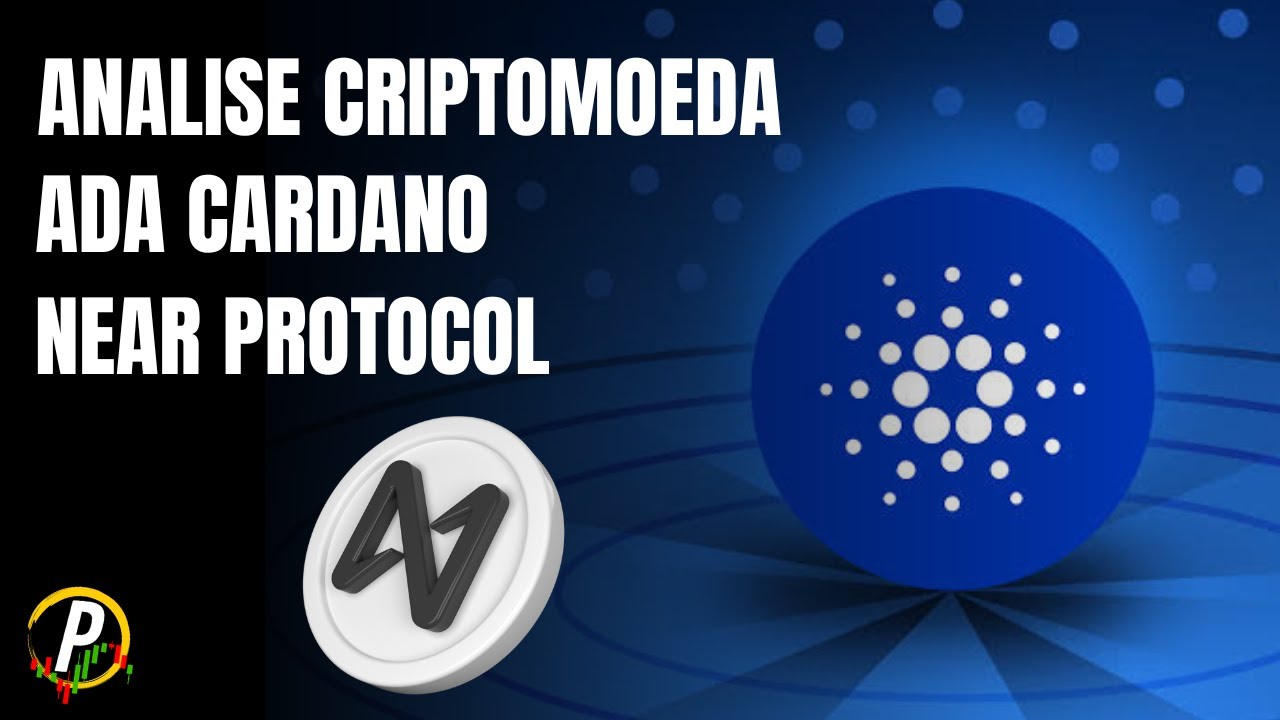 NEAR E ADA CARDANO Pr&oacute;ximos Alvos An&aacute;lise Gr&aacute;fica, Criptomoeda Promissora para Trader Investimento