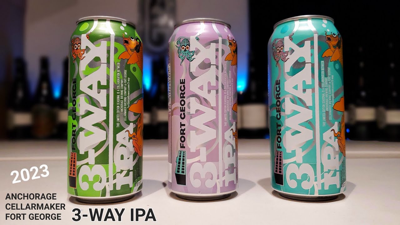 "3-WAY IPA" Beer 2023, Fort George Brewing, Cellarmaker Brewing, Anchorage Brewing