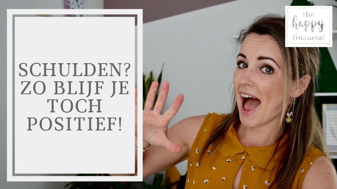 Schulden? Zo blijf je toch positief!